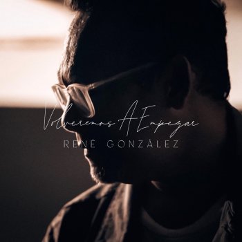 René González Volveremos a Empezar
