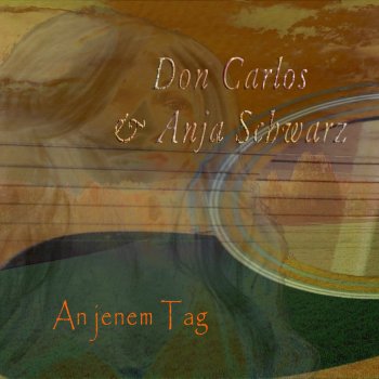 Don Carlos feat. Anja Schwarz An Jenem Tag