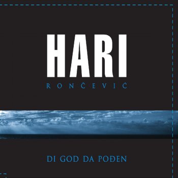 Hari Roncevic Di God Da Pođen