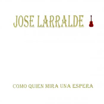 José Larralde Ayer Bajé al Poblao