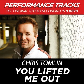 Chris Tomlin You Lifted Me Out - Performance Track In Key Of E Without Background Vocals