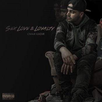 Omar Kadir Sex Love & Loyalty