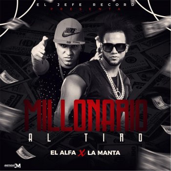 El Alfa feat. La Manta Millonario Al Tiro