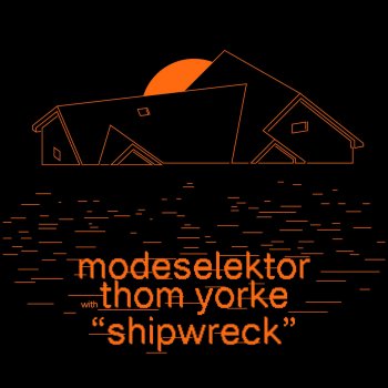 Modeselektor feat. Thom Yorke Shipwreck - Radio Edit