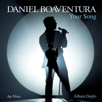 Daniel Boaventura Can't Take My Eyes of You (Ao Vivo)