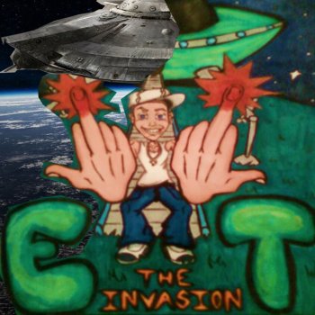 Исполнитель Et, альбом ET The Invasion