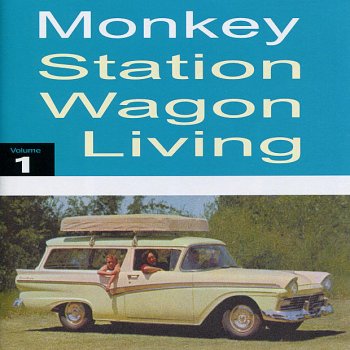 Исполнитель Monkey, альбом Station Wagon Living, Vol. 1
