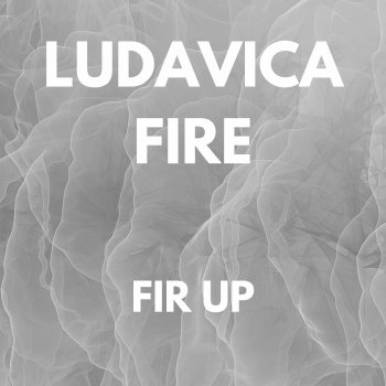Исполнитель Ludovica Fire, альбом FIR UP