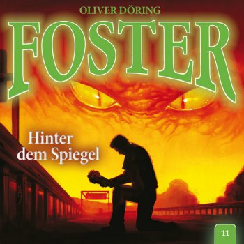 Foster Folge 11: Hinter dem Spiegel, Teil 7