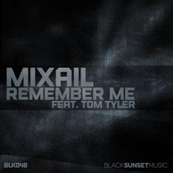 Mixail feat. Tom Tyler Remember Me