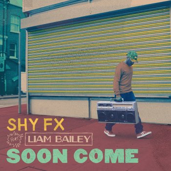 SHY FX feat. Liam Bailey Soon Come