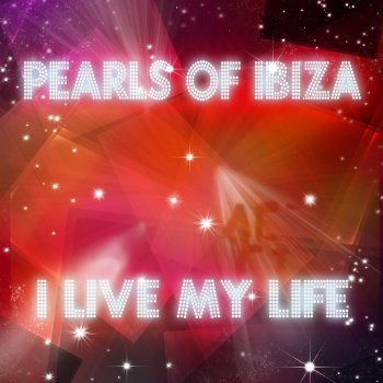 Pearls of Ibiza I Live My Life (Dub Mix)