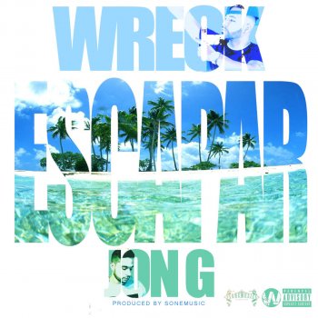 Wreck feat. Jon G Escapar