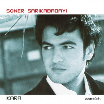 Soner Sarıkabadayı Kara