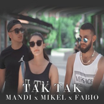 Mandi feat. Mikel & Fabio Tak Tak