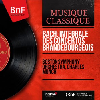 Boston Symphony Orchestra feat. Charles Münch Concerto brandebourgeois No. 3 in G Major, BWV 1048: III. Allegro