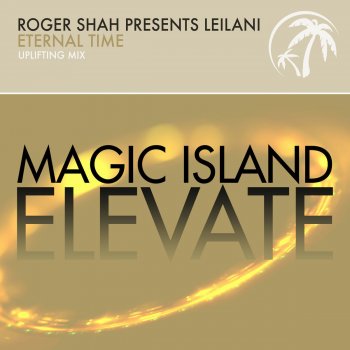 Roger Shah feat. Leilani Eternal Time (Uplifting Mix)