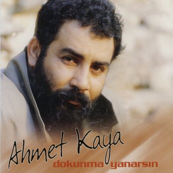 Ahmet Kaya Dokunma Yanarsın