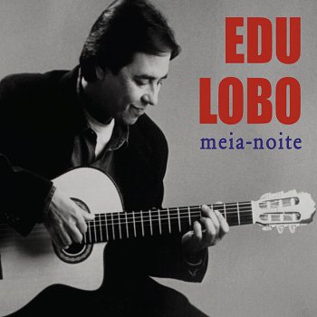 Edu Lobo Meia-Noite