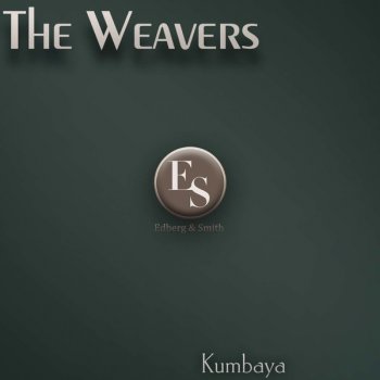 The Weavers Kumbaya - Original Mix