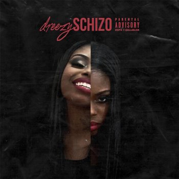 Dreezy Schizophrenia