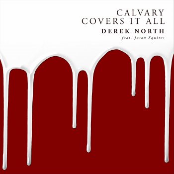 Исполнитель Derek North, альбом Calvary Covers It All