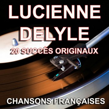 Lucienne Delyle De mon cœur à ton cœur