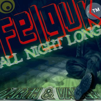 Felguk All Night Long - Darth & Vader Mix