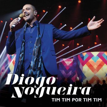 Diogo Nogueira Tim Tim Por Tim Tim