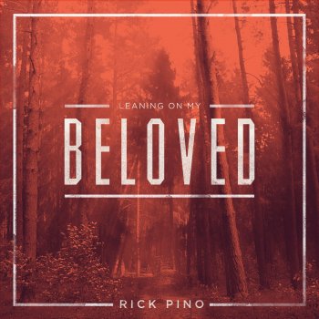 Исполнитель Rick Pino, альбом Leaning on My Beloved