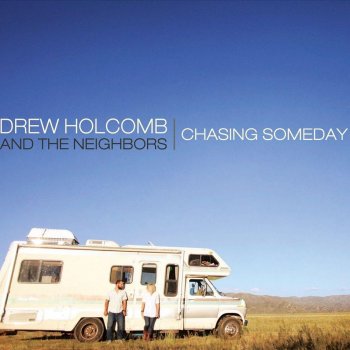 Drew Holcomb & The Neighbors Live Forever (Live)