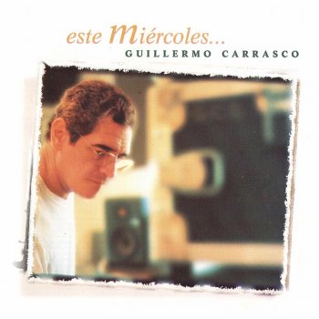 Guillermo Carrasco II Quiero estar contigo (Este Miércoles)