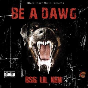 BSG LIL KEN Be a Dawg