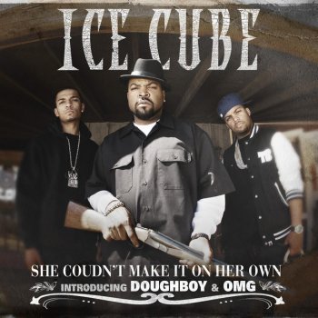 Ice Cube She Couldn't Make It On Her Own