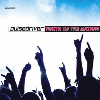 Pulsedriver Youth Of The Nation (Club Mix 2)