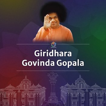 Sri Sathya Sai Giridhara Govinda Gopala