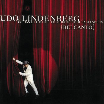 Исполнитель Udo Lindenberg feat. Das Deutsche Filmorchester Babelsberg, альбом Belcanto (Remastered)