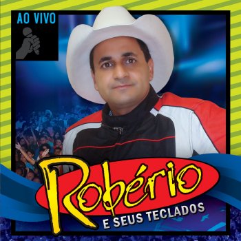 Robério e Seus Teclados Amigo Locutor - Ao Vivo