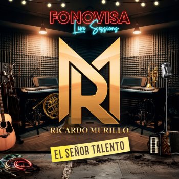 Ricardo Murillo El Señor Talento (Live Sessions)