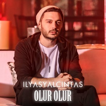 İlyas Yalçıntaş Olur Olur