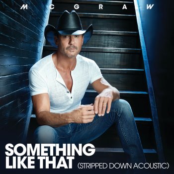 Tim McGraw Something Like That (Stripped Down Acoustic)