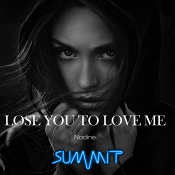 Nadine Lose You to Love Me