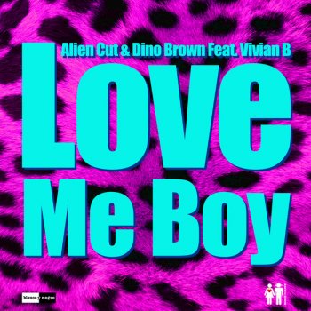 Alien Cut & Dino Brown Love Me Boy - Extended Mix