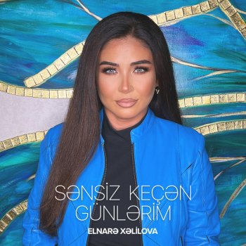 Elnarə Xəlilova Sənsiz Keçən Günlərim