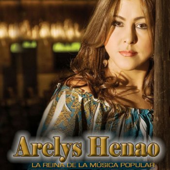 Arelys Henao Falto Mi Padre