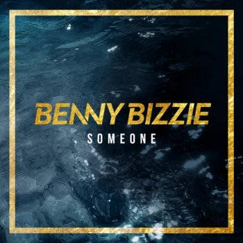 Benny Bizzie Someone