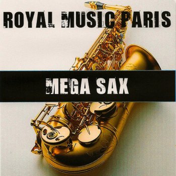 Royal Music Paris Mega Sax (Vocal Club Mix)