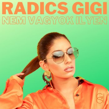 Radics Gigi Nem vagyok ilyen