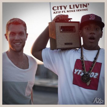 Aziz feat. Mike Irving City Livin'