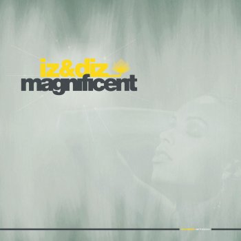 Iz & Diz Magnificent - Original Extended